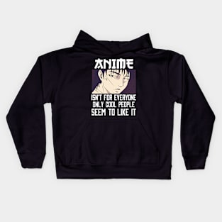 Anime Isn't For Everyone Kids Hoodie